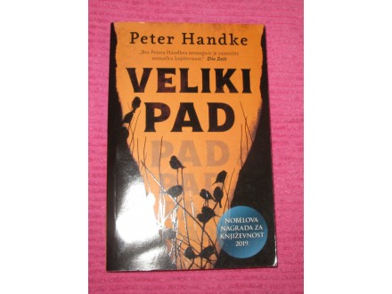 Peter Handke - VELIKI PAD. KAO NOVO!