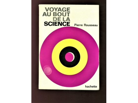 Pierre Rousseau - Voyage au bout de la science