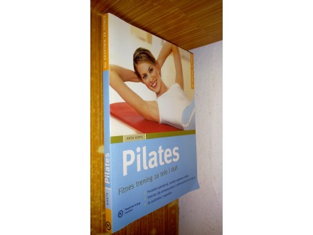 Pilates - fitnes trening za telo i duh, Antje Korte