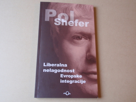 Pol Shefer - Liberalna nelagodnost Evropske integracije