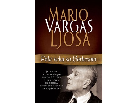 Pola veka sa Borhesom - Mario Vargas Ljosa