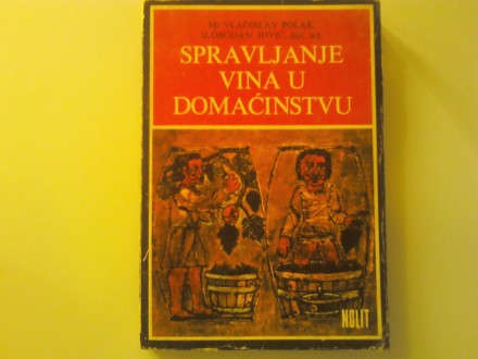 Polak/Jović - Spravljanje vina u domaćinstvu