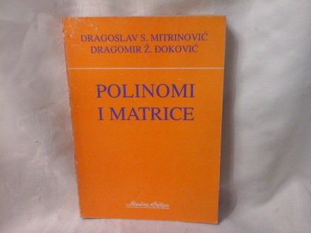 Polinomi i matrice Dragoslav Mitrinović D Đoković