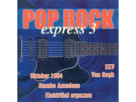 Pop Rock Express 3 - Oktobar 1864,Rambo,EKV,Smak