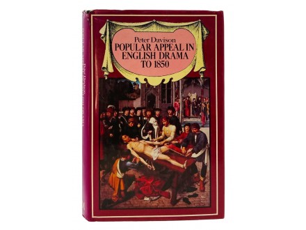 Popular Appeal in English Drama to 1850 - Peter Davison
