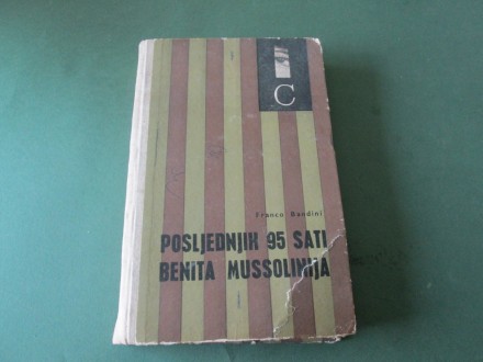 Poslednjih 95 sati Benita Musolinija - Franco Bandini