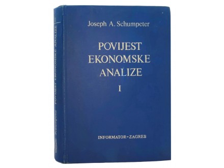 Povijest ekonomske analize I - Joseph A. Schumpeter