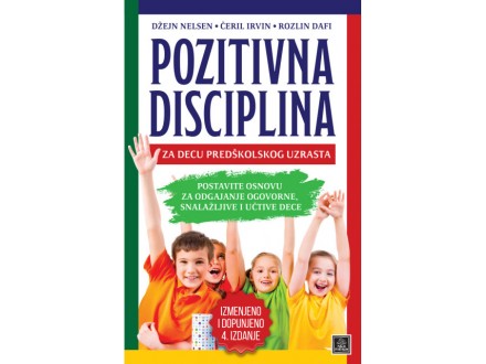 Pozitivna disciplina za decu predškolskog uzrasta - Džejn Nelsen, Čeril Irvin, Rozlin Dafi