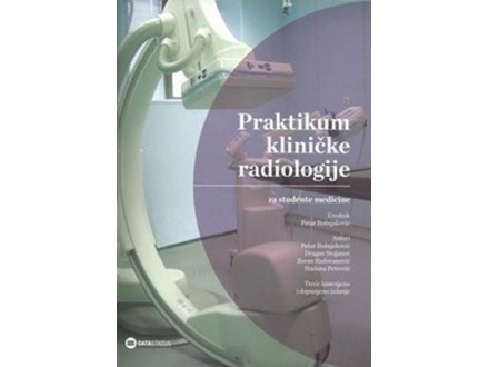 Praktikum kliničke radiologije: za studente medicine, 3. izmenjeno i dopunj