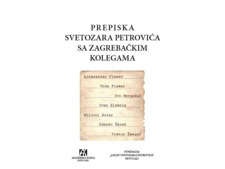Prepiska Svetozara Markovića sa zagrebačkim kolegama - Svetozar Petrović