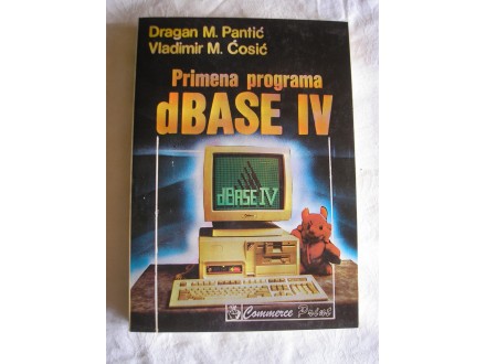 Primena programa dBASE IV, D.Pantić i V.Ćosić