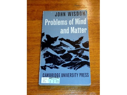 Problems of Mind and Matter - John Wisdom