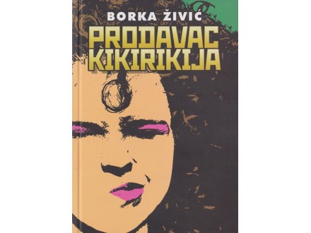 Prodavac Kikirikija - Borka Živić