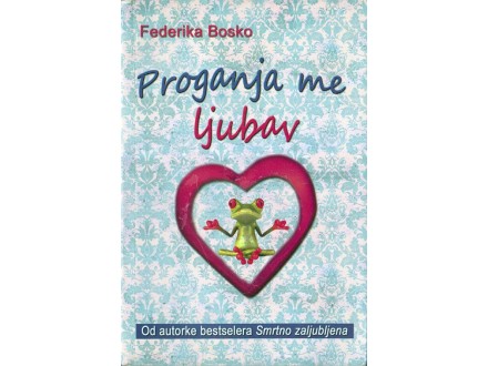 Proganja me ljubav - Federika Bosko