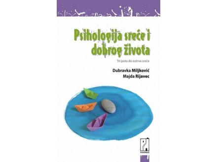Psihologija sreće i dobrog života-D.Miljković,M.Rijavec