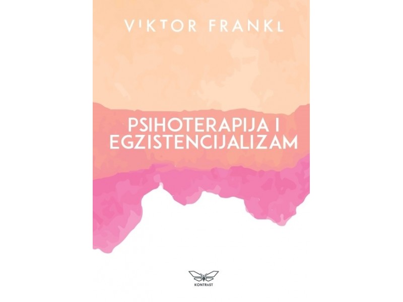 Psihoterapija i egzistencijalizam - Viktor Frankl