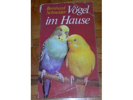 Ptice u kući (na nemačkom) - Bernhard Schneider
