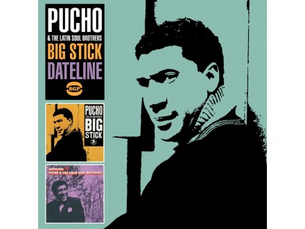 Pucho and His Latin Soul Brothers - Big Stick / Datelin