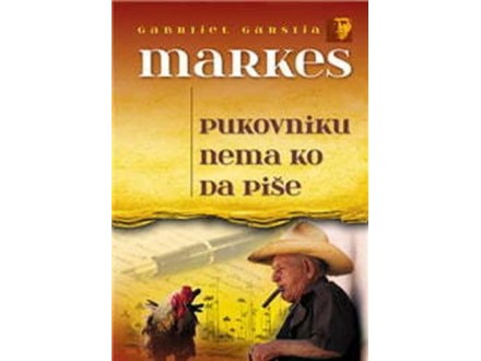 Pukovniku nema ko da piše - Gabrijel Garsija Markes