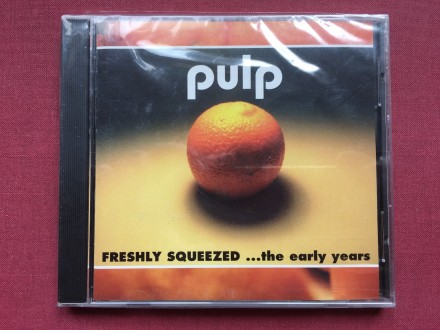 Pulp - FRESHLY SQUEEZED...The Early Years   1998