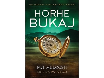 Put mudrosti - Horhe Bukaj