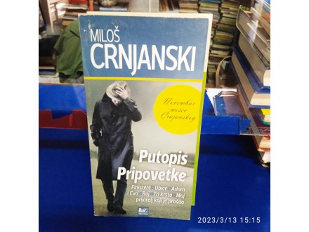 Putopis Pripovetke - Miloš Crnjanski