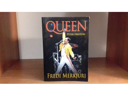 Queen:Fredi Merkjuri,Piter Friston