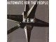 R.E.M. - Automatic For The People slika 1