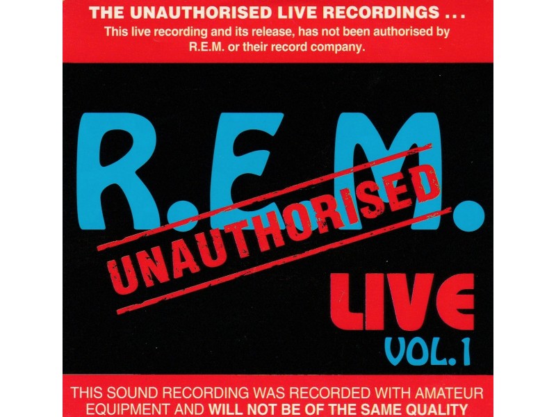 R.E.M. - Unauthorised Live Vol.1