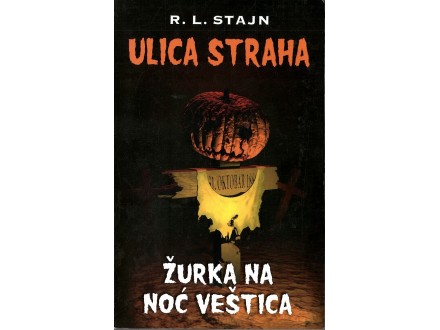 R. L. Stajn - ULICA STRAHA - ŽURKA NA NOĆ VEŠTICA