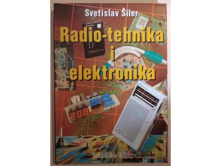 RADIO-TEHNIKA I ELEKTRONIKA - Svetislav Šiler
