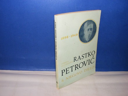 RASTKO PETROVIĆ 1898-1949 Jasmina Musabegović