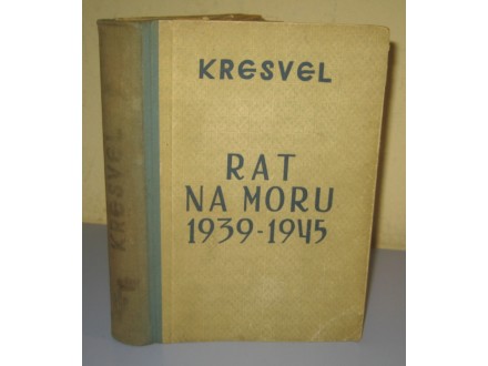 RAT NA MORU 1939 - 1945 Džon Kresvel