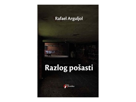 RAZLOG POŠASTI - Rafael Arguljol