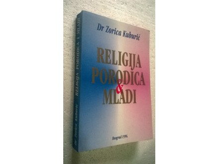 RELIGIJA,PORODICA I MLADI-DR.ZORICA KUBURIC