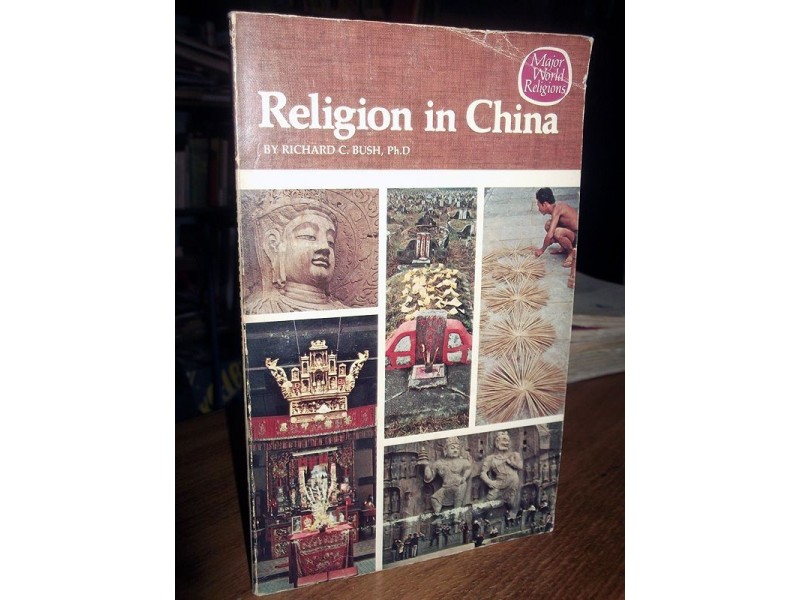 RELIGION IN CHINA - Richard C. Bush