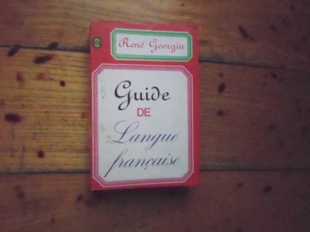 RENE GEORGINA - GUIDE DE LANGUE FRANCAISE