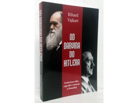 RIHARD VAJKART - OD DARVINA DO HITLERA