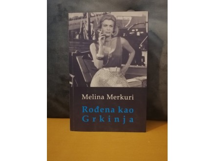 ROĐENA KAO GRKINjA - Melina Merkuri
