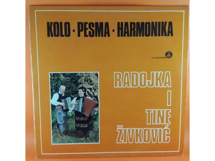 Radojka I Tine Živković ‎– Kolo-Pesma-Harmonika