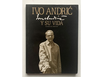 Radovan Popović - Ivo Andrić: Y SU VIDA