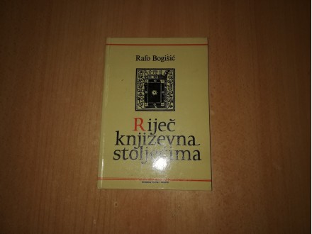 Rafo Bogišić - Riječ književna stoljećima