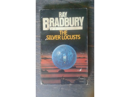 Ray Bradbury: THE SILVER LOCUSTS