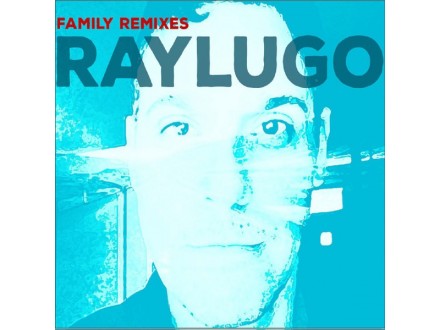 Ray Lugo ‎– Family Remixes (Blue Vinyl)
