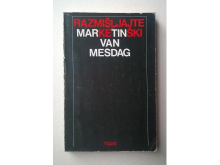 Razmišljate marketinški - Martin van Mesdag