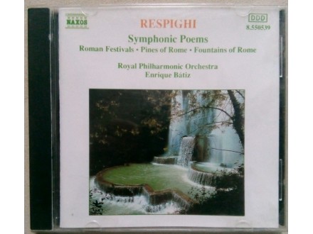 Respighi - Symphonic Poems