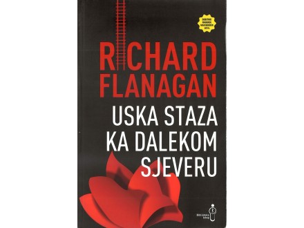 Ričard Flanagan - USKA STAZA KA DALEKOM SEVERU
