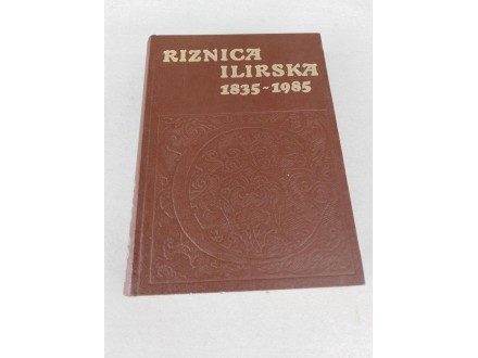 Riznica Ilirska 1835 - 1985