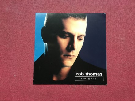 Rob Thomas - ...SoMETHiNG...(bez CD-samo omot)2005