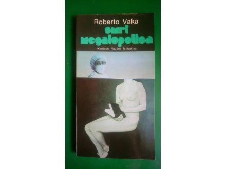 Roberto Vaka: SMRT MEGALOPOLISA